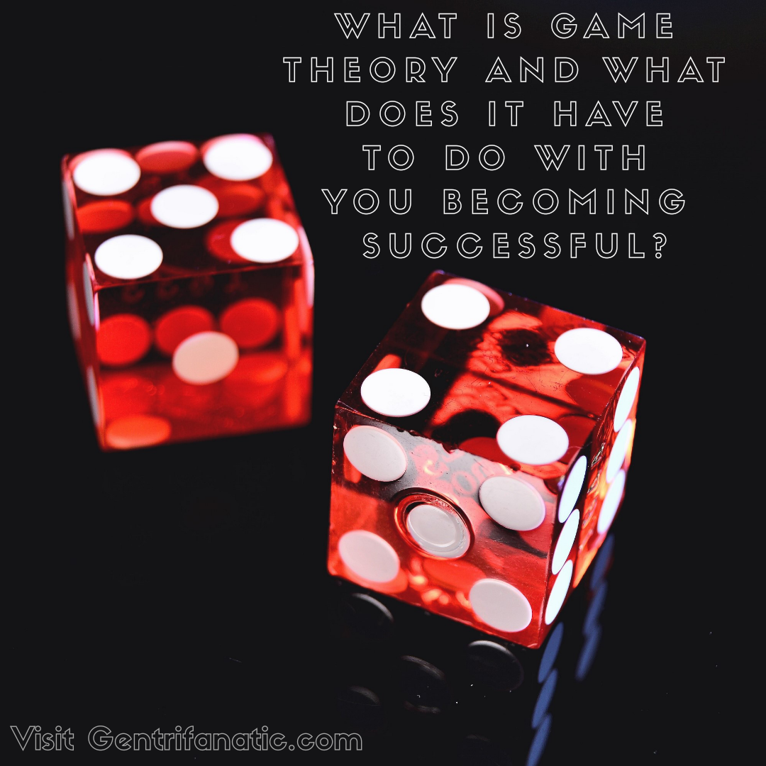 What is Game Theory and What Does it Have to do with You Becoming Successful?