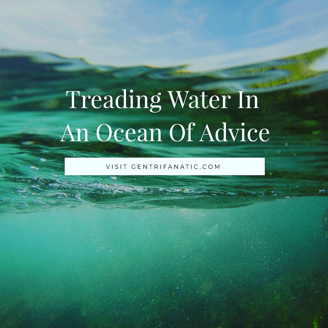 Treading Water In An Ocean Of Advice