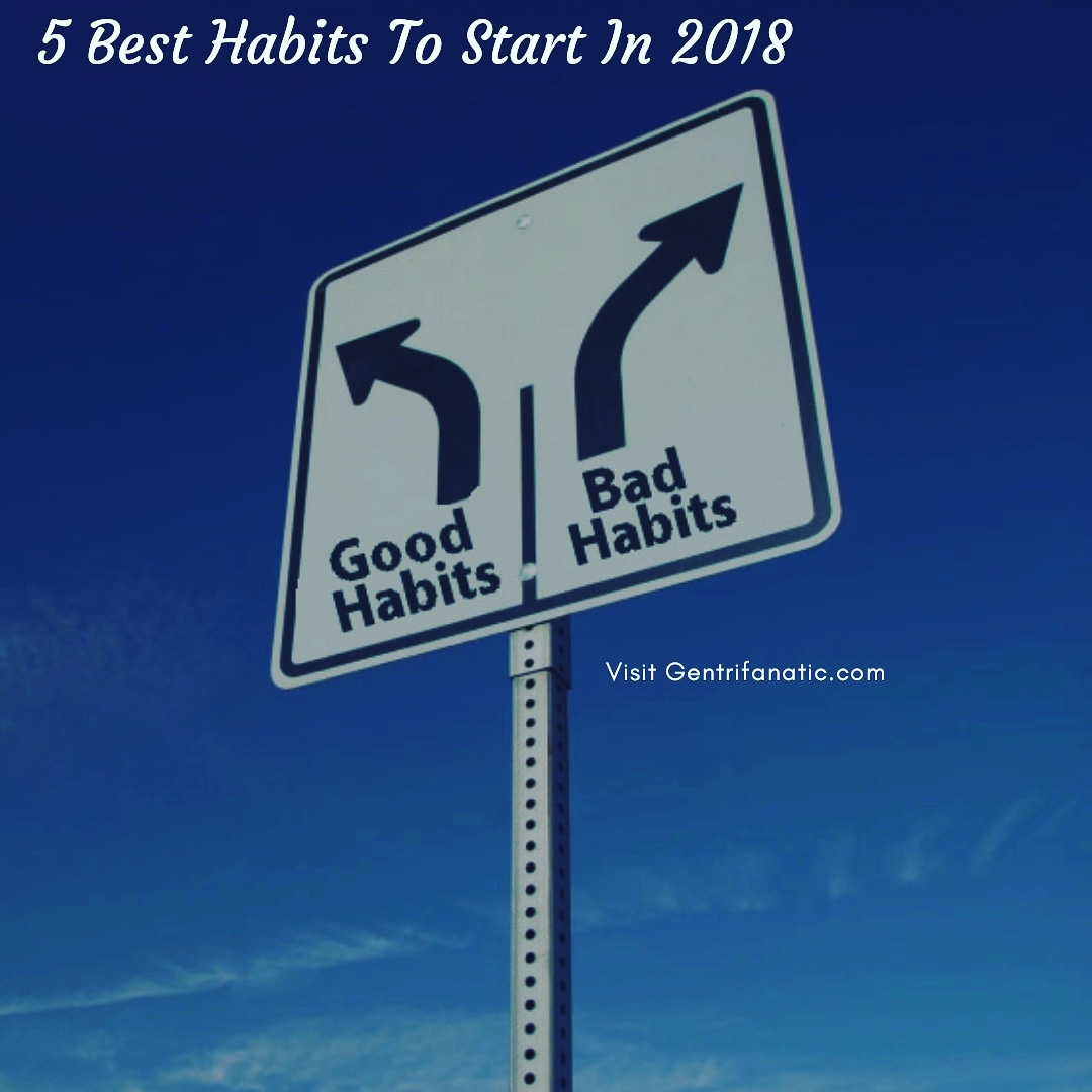 5 Best Habits To Start in 2018